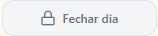 Botão Fechar Dia